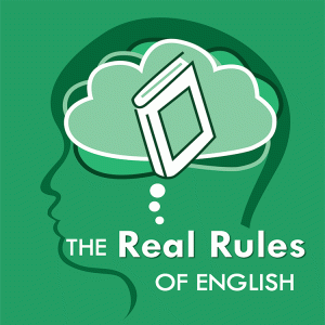 The Real Rules of English